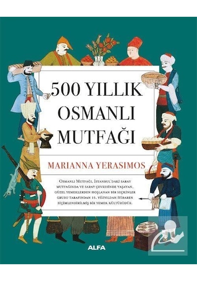 500 Yıllık Osmanlı Mutfağı / Marianna Yerasimos