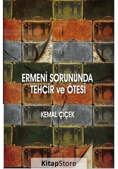 Ermeni Sorununda Tehcir ve Ötesi - Kemal Çiçek - Astana Yayınları