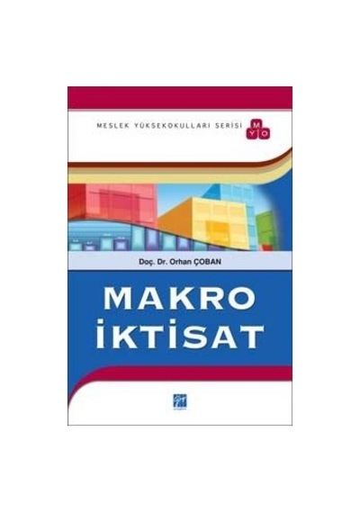 Makro İktisat (MYO)  - Orhan Çoban  - Gazi Kitabevi