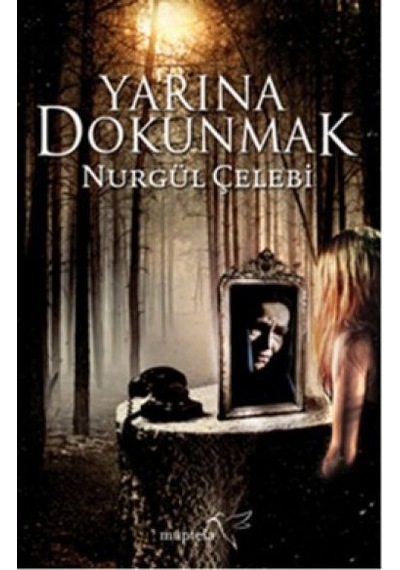 Yarına Dokunmak - Nurgül Çelebi - Müptela Yayınları
