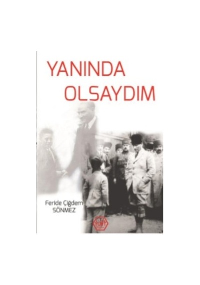Yanında Olsaydım - Feride Çiğdem Sönmez - Atayurt Yayınevi