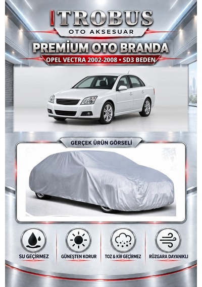 Opel Vectra 2002 Ve Sonrası Uyumlu Premium Araba Brandası Oto Branda Sd3 Beden