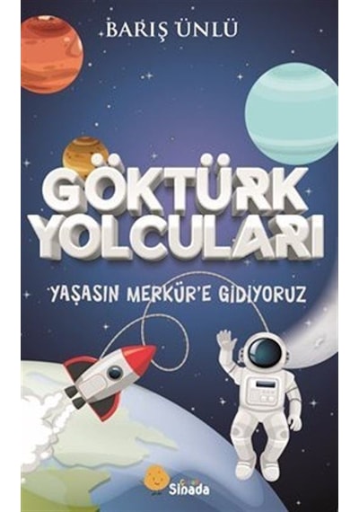 Göktürk Yolcuları - Yaşasın Merkür'e Gidiyoruz - Barış Ünlü - Sinada Çocuk