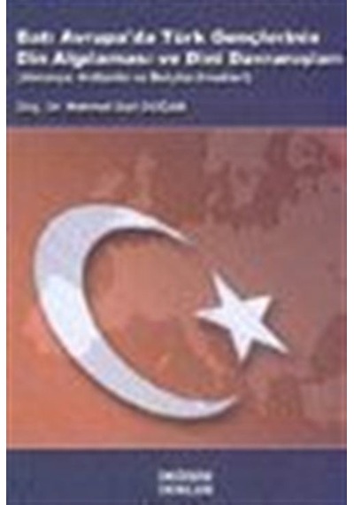 Batı Avrupa'da Türk Gençlerinin Din Algılanması ve Dini Davran...