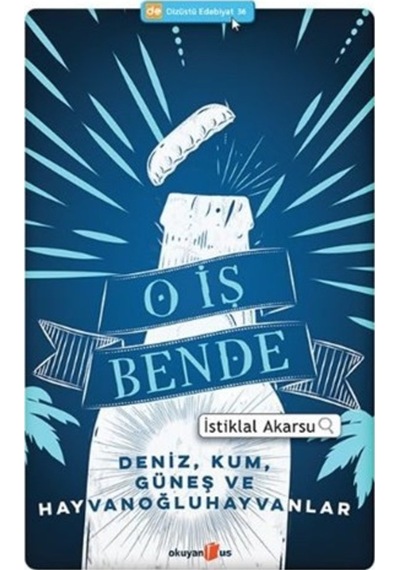O İş Bende - İstiklal Akarsu - Okuyan Us Yayınları