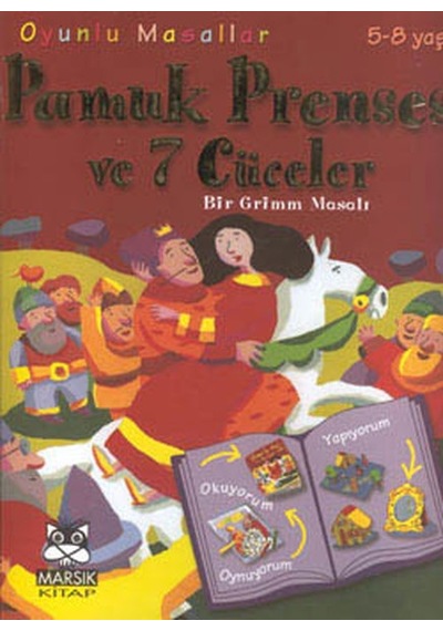 Oyunlu Masallar Dizisi:Pamuk Prenses ve Yedi Cüceler - Yalvaç Ural - Marsık Kitap