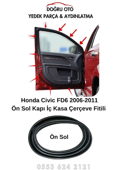 Honda Civic Fd6 Ön Sol Kapı İç Çerçeve Fitil 2006-2011