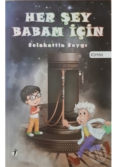 Her Şey Babam İçin - Selahattin Saygı - İki Eylül Yayınevi