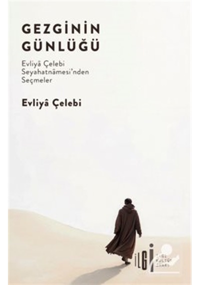 Gezginin Günlüğü / Evliya Çelebi Seyahatnamesi'nden Seçmeler /...