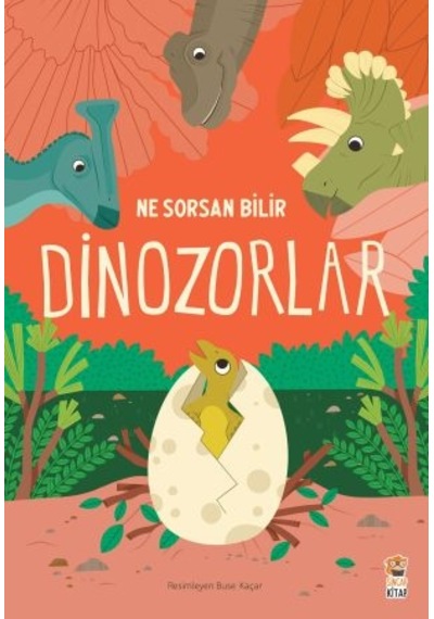 Ne Sorsan Bilir Minik Benim İlk Dinozorlar Kitabım / Ceren Çuk...