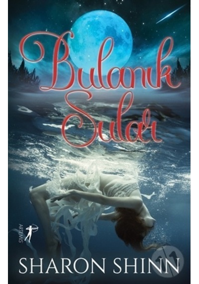Maksatkitap Bulanık Sular-Sharon Shinn