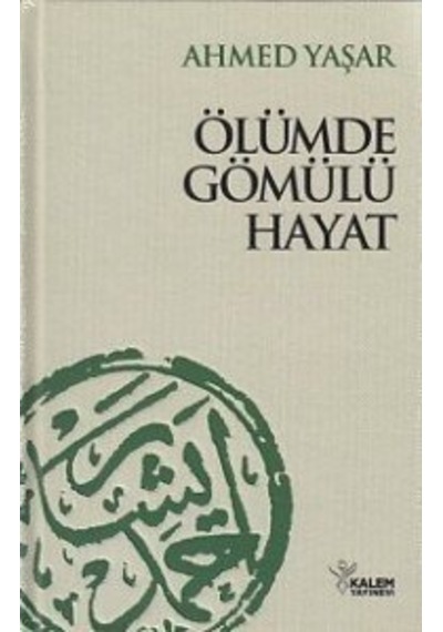Ölümde Gömülü Hayat Ciltli Ahmet Yaşar