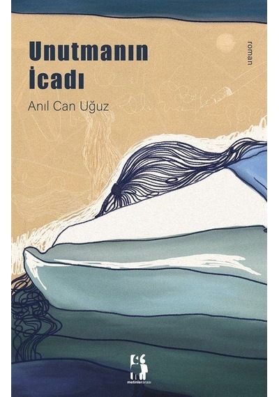 Unutmanın İcadı / Anıl Can Uğuz