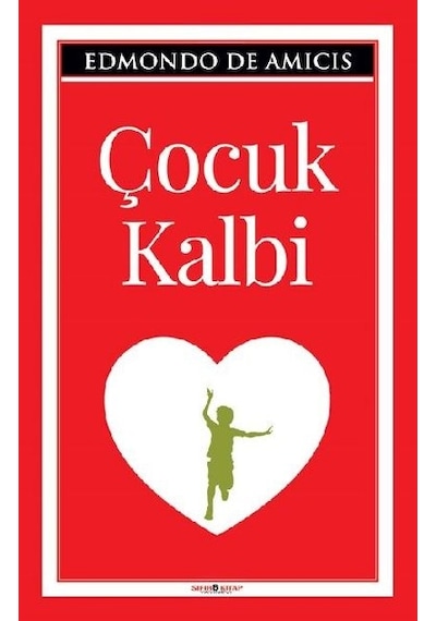Çocuk Kalbi - Edmondo De Amicis - Sıfır 6 Kitap Yayınevi