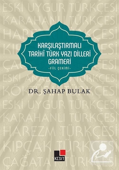 Karşılaştırmalı Tarihi Türk Yazı Dilleri Grameri / Fiil Çekimi...