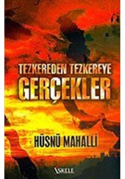 Tezkereden Tezkereye Gerçekler - Hüsnü Mahalli - İskele Yayıncılık