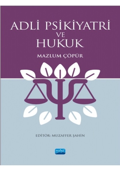 Adli Psikiyatri ve Hukuk - Mazlum Çöpür - Nobel Akademik Yayıncılık