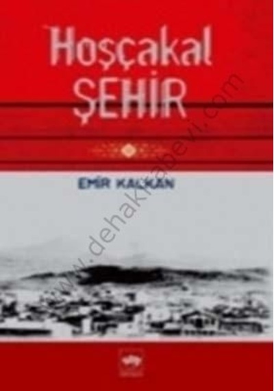 Hoşçakal Şehir  - Emir Kalkan  - Ötüken Neşriyat