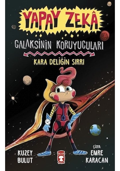 Yapay Zeka: Galaksinin Koruyucuları - Kara Deliğin Sırrı - Kuzey Bulut - Timaş Çocuk