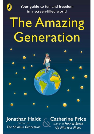 The Amazing Generation: Your Guide To Fun And Freedom In A Screen-filled World Puffin Books Uk