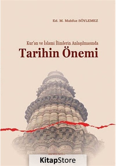 Kur'an ve İslami İlimlerin Anlaşılmasında Tarihin Önemi - Ankara Okulu Yayınları