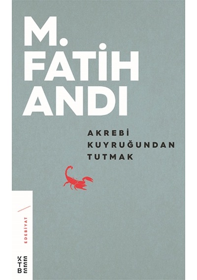 Akrebi Kuyruğundan  Tutmak