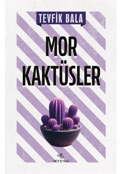 Mor Kaktüsler - Tevfik Bala - Nirengi Yayınları