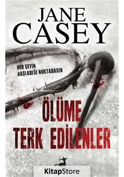 Kitapstore Ölüme Terk Edilenler / Jane Casey