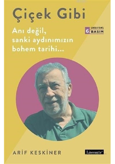 Çiçek Gibi... - Arif Keskiner - Literatür Yayıncılık