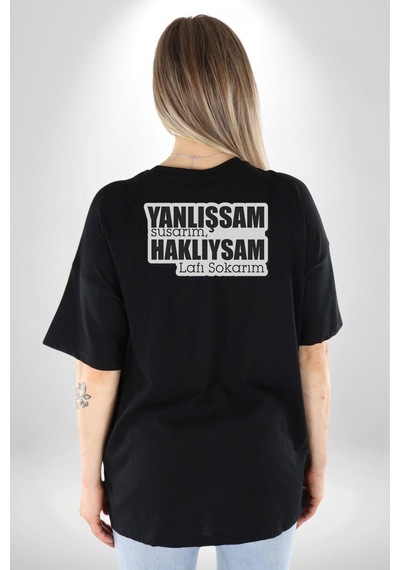 Yanlışsam Susarım, Haklıysam Lafı Sokarım Pamuklu Unisex Oversize Sırt Dijital Baskılı Siyah T-shirt Siyah Yanlışsam Susarım, Haklıysam Lafı Sokarım Pamuklu Unisex Oversize Sırt Dijital Baskılı Siyah T-shirt Siyah