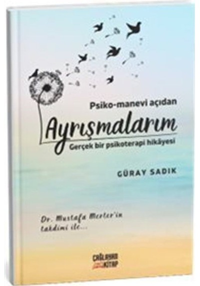 Psiko-manevi Açıdan Ayrışmalarım / Güray Sadık