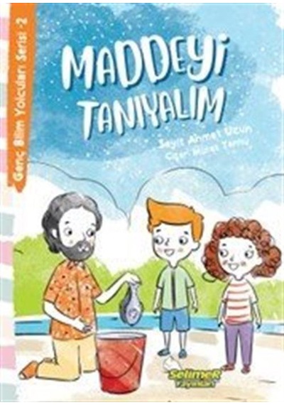 Maddeyi Tanıyalım / Genç Bilim Yolcuları Serisi 2 / Seyit Ahme...