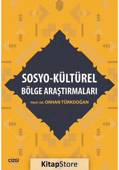Sosyo-kültürel Bölge Araştırmaları / Prof. Dr. Orhan Türkdoğan