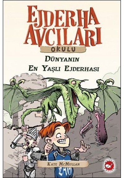 Ejderha Avcıları Okulu 16 - Dünyanın En yaşlı Ejderhası - Kate Mcmullan - Beyaz Balina Yayınları