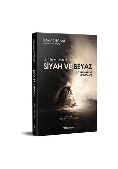 Sufinin Aynasında Siyah Ve Beyaz Kitabül Beyaz / Doç. Dr. Di...