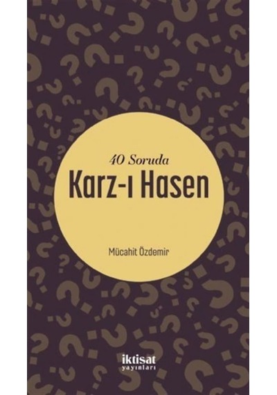 40 Soruda Karz-ı Hasen - Mücahit Özdemir - İktisat Yayınları