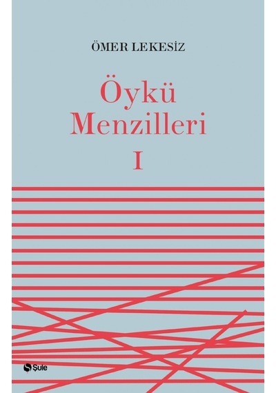 Öykü Menzilleri 1 - Ömer Lekesiz - Şule Yayınları