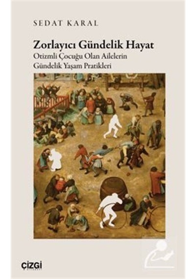 Zorlayıcı Gündelik Hayat Otizmli Çocuğu Olan Ailelerin Gündeli...
