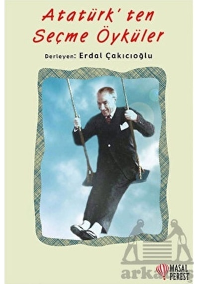 Atatürk'ten Seçme Öyküler - Erdal Çakıcıoğlu - Masalperest