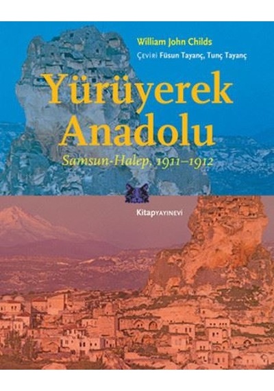 Yürüyerek Anadolu - William John Childs - Kitap Yayınevi
