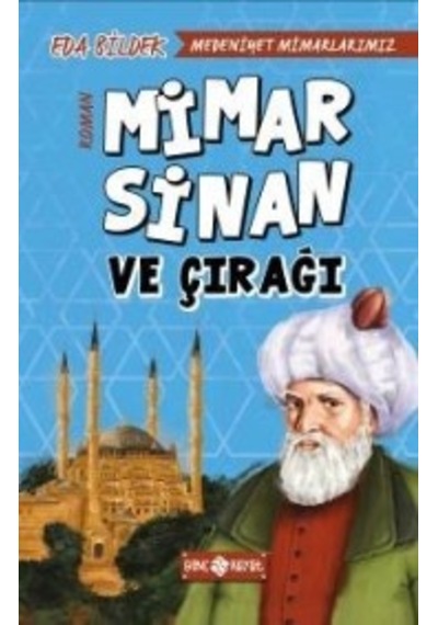 Medeniyet Mimarlarımız 2-Mimar Sinan ve Çırağı - Eda Bildek - Genç Hayat