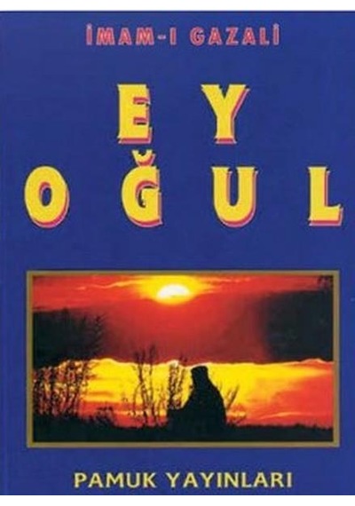 Ey Oğul - İmam Gazali - Pamuk Yayıncılık