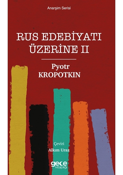 Rus Edebiyatı Üzerine 2 - Anarşizm Serisi - Pyotr Kropotkin - Gece Kitaplığı