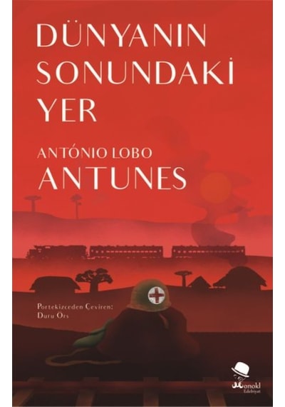 Dünyanın Sonundaki Yer - Antonio Lobo Antunes - Monokl