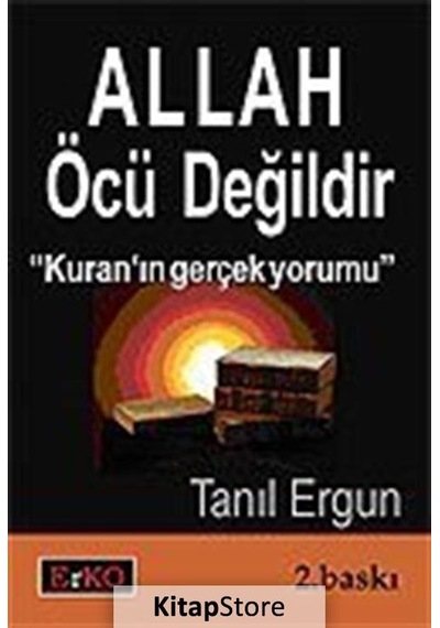 Allah Öcü Değildir-''Kur''an Gerçek Yorumu'' - Tanıl Ergun - Erko