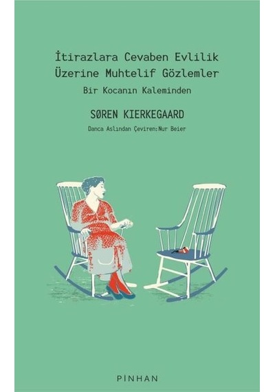 İtirazlara Cevaben Evlilik Üzerine Muhtelif Gözlemler-Bir Kocanın Kaleminden - Soren Kierkegaard - Pinhan Yayıncılık