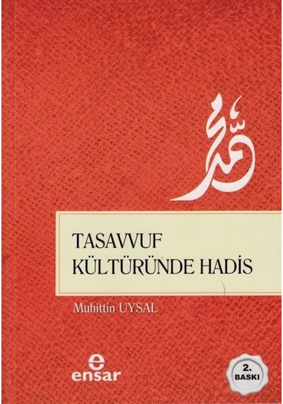Tasavvuf Kültüründe Hadis - Muhittin Uysal - Ensar Neşriyat