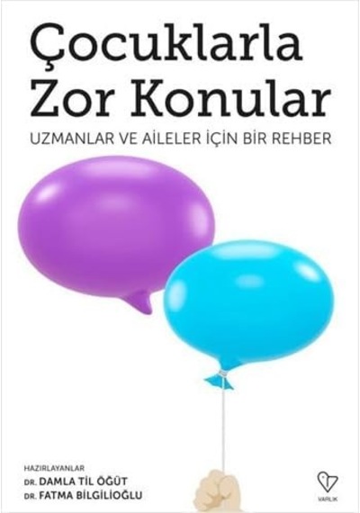 Çocuklarla Zor Konular - Uzmanlar Ve Aileler İçin Bir Rehber