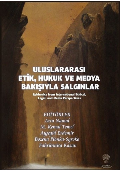 Uluslararası Etik, Hukuk Ve Medya Bakışıyla Salgınlar Epidemi...