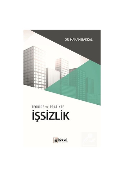 Teoride ve Pratikte Işsizlik / Dr. Hakan Bakkal